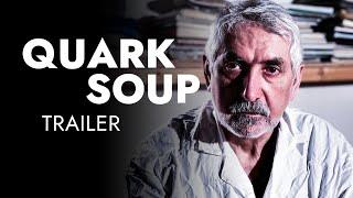 QUARK SOUP Trailer