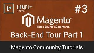 Magento Community Tutorials #3 - Back-End Tour Part 1