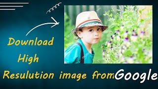 How To Download High Resolution Image From Google | High Resolution Image Download | AwC Technology