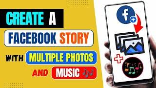 How To Add Music To Facebook Story With Multiple Photos