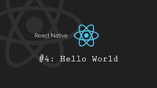React Native Tutorial 4: Hello World
