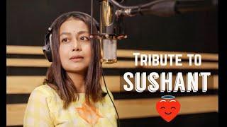 Tribute to Sushant Singh Rajput | Neha Kakkar