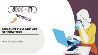 Advanced ORM And API Decorator In Odoo 17. Day 5: #1