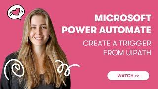 Microsoft Power Automate: How to create a trigger from UiPath