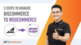How to Migrate BigCommerce to WooCommerce (2023 Complete Guide)