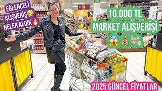 10.000 TLBÜYÜK EĞLENCELİ MARKET ALIŞVERİŞİ NELER ALDIK2025 GÜNCEL FİYATLAR