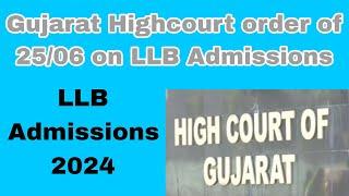 Gujarat Highcourt order of 25 June on LLB Admissions 2024