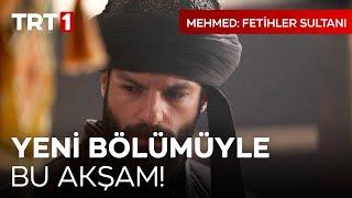 Mehmed: Fetihler Sultanı Yeni Bölümüyle Bu Akşam TRT 1'de! I   @mehmedfetihlersultani