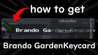 [Project Star] How to get Brando Garden Keycard