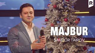 Sardor Tairov - Majbur (Yangi yil kechasi)