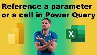 Reference a cell in Power Query for Excel or a parameter for Power BI