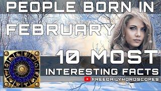 10 Most Interesting Facts About People Born in February