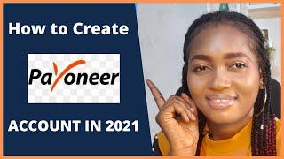 How to Create Payoneer Account in 2021 (Step by Step Tutorial)