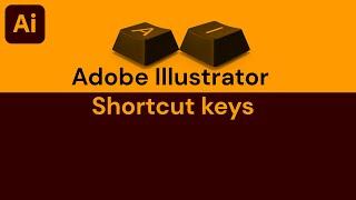 Adobe Illustrator Shortcut keys