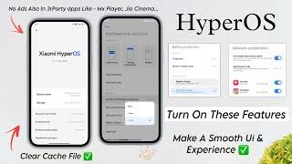 Xiaomi HyperOS Tips & Tricks - Turn On These Features Make A Smooth Ui Experience  No Ads, Fix Lag