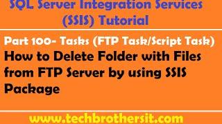 SSIS Tutorial Part 100-Delete Folder with Files from FTP Server by using Script Task in SSIS Package