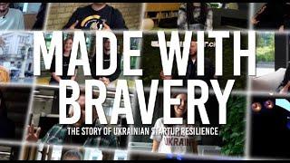 Made with Bravery: the Story of Ukrainian Startup Resilience