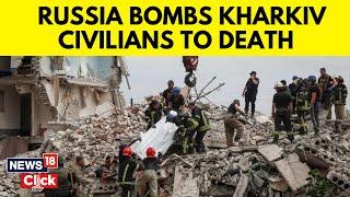Russia Ukraine Conflict | Russia Bombs Kharkiv Civilians To Death | Putin News | English News | G18V