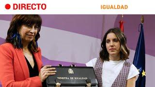 SÁNCHEZ GOBIERNO:  IRENE MONTERO traspasa IGUALDAD a ANA REDONDO | RTVE