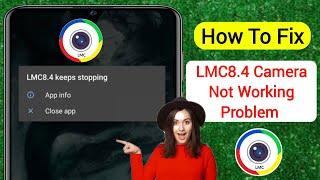 How To Fix Lmc8.4 Not Working Problem (2024) | Lmc8.4 Camera Install & Open Problem Solve