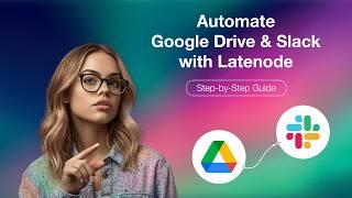Automate Google Drive & Slack Integration with Latenode – Step-by-Step Tutorial