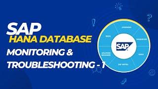 SAP BASIS - HANA DATABASE MONITORING AND TROUBLESHOOTING