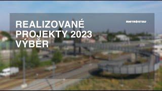 Metrostav a.s. - vybrané projekty 2023