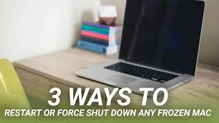 3 Ways to Restart or Force Shut Down Any Frozen Mac