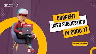 Current User Suggestion in Odoo 17 | Odoo 17 Features