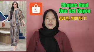 Shopee Haul One Set Rayon, ADEM, MURAH !!