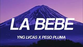 La Bebe - Yng Lvcas x Peso Pluma (Letra/English Lyrics)