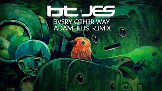 BT & JES - Every Other Way (Adam Ellis Remix)