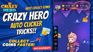 Crazy Hero Auto Clicker Tricks (Paramihin ang iyong Coins) | Auto Collect Coins