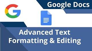 Advanced Google Docs Text and Document  Formatting