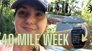 MARATHON TRAINING| 40 mile week & Half Marathon