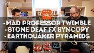 Mad Professor Twimble, Stone Deaf FX Syncopy Delay & EarthQuaker Devices Pyramids