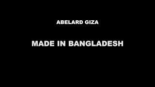 MADE IN BANGLADESH - Abelard Giza