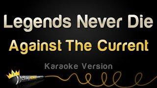 League of Legends ft. Against The Current - Legends Never Die (Karaoke Version)