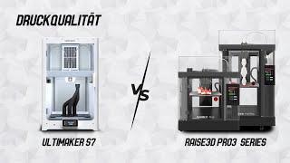 UltiMaker S7 vs Raise3D Pro3 Serie - Druckqualität - Deutsch OKM3D