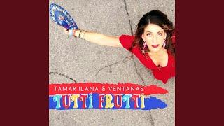 Tutti Frutti (feat. Tamar Ilana)