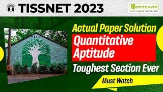 TISSNET 2023 - Actual Paper Solution | Quantitative Aptitude | Toughest Section Ever | Watch Now