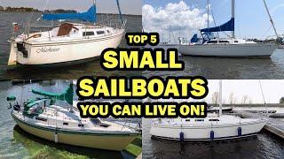 Top 5 Small Sailboats You Can Live On! Ep 257 - Lady K Sailing