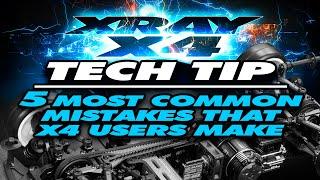 XRAY X4 - Tech Tip - 5 Most Common Mistakes That X4 Users Make