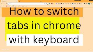 how to change tab in google chrome using keyboard | how to switch tabs with keyboard | google chrome