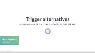 SQL Server Tutorial : Trigger alternatives