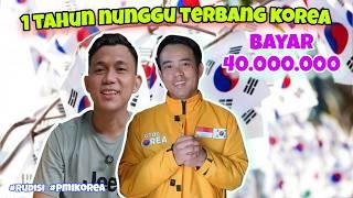 Terbang ke korea bayar 40.000.000 | proses nunggu samapi 1 tahun