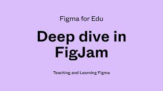 Figma for Edu: Deep dive in FigJam