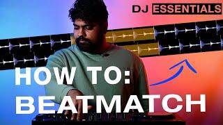 How to BEAT MATCH for Beginners | DJ ESSENTIALS