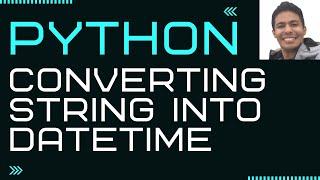 Converting string into datetime in Python