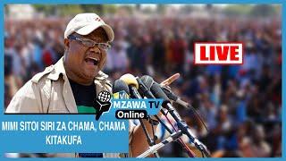 LIVE:  LISSU AKANA, SITOI SIRI ZA CHAMA, WAULIZANE WENYEWE, CHAMA KITAKUFA